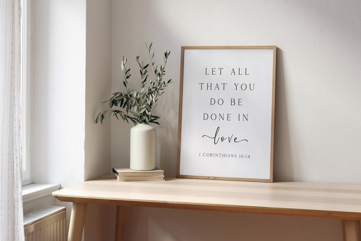 Let All that You Do be Done in Love, 1 Corinthians 16:14 Christian Art Print