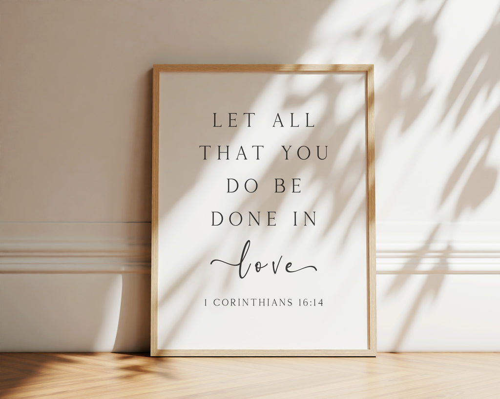 Let All that You Do be Done in Love, 1 Corinthians 16:14 Christian Art Print