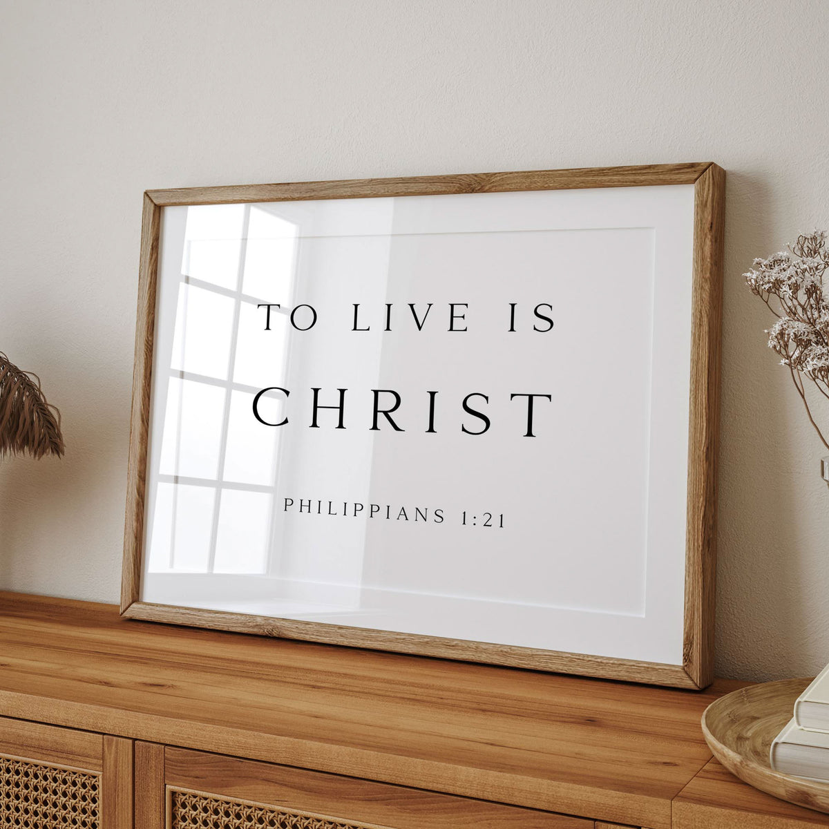To Live is Christ, Philippians 1:21, Bible Verse Art Print