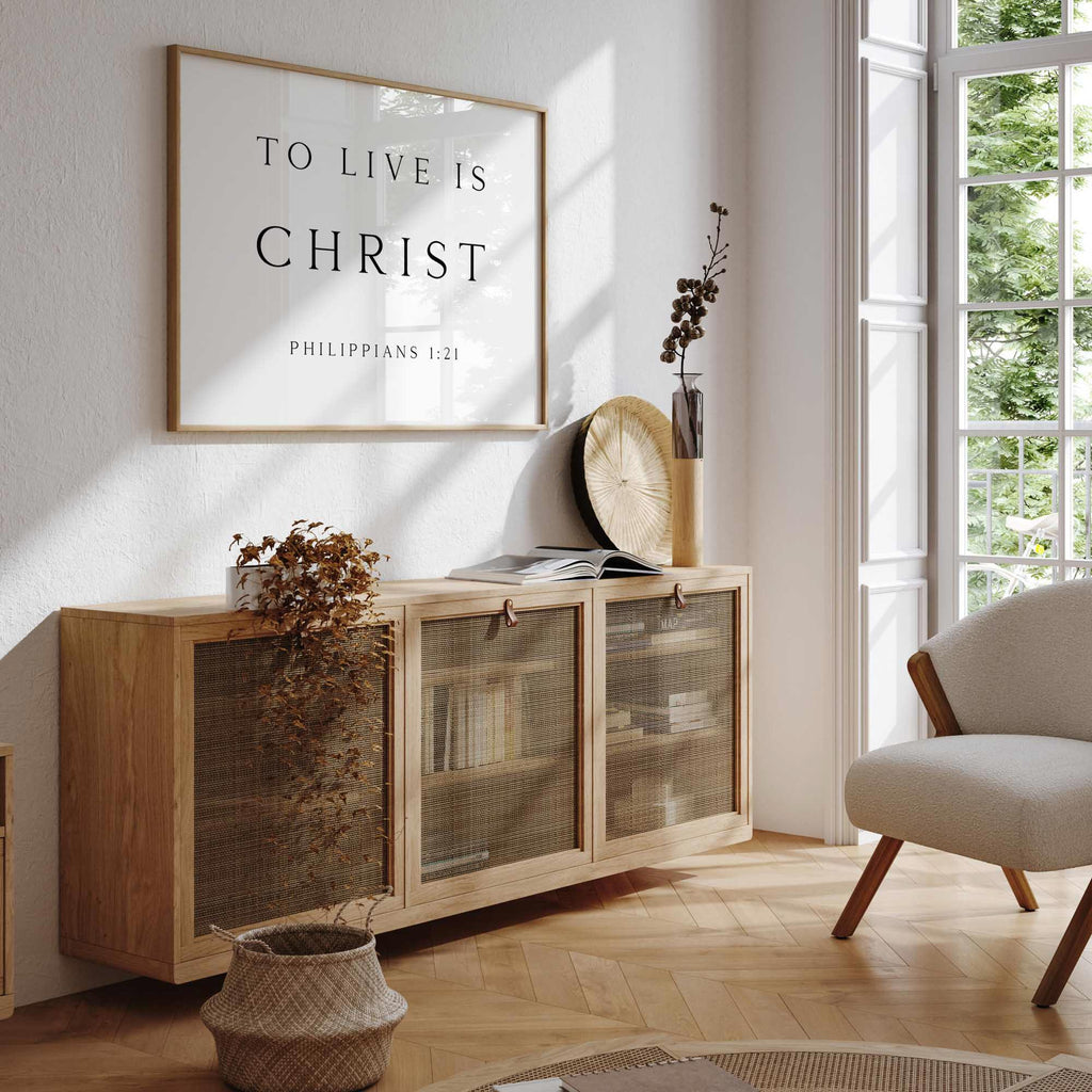 To Live is Christ, Philippians 1:21, Bible Verse Art Print