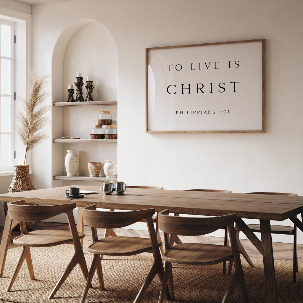 To Live is Christ, Philippians 1:21, Bible Verse Art Print