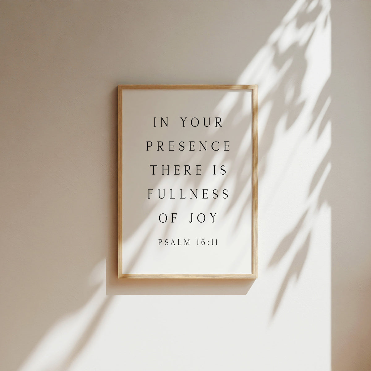 In Your Presence There is Fullness of Joy, Psalm 16:11, Bible Verse Art Print