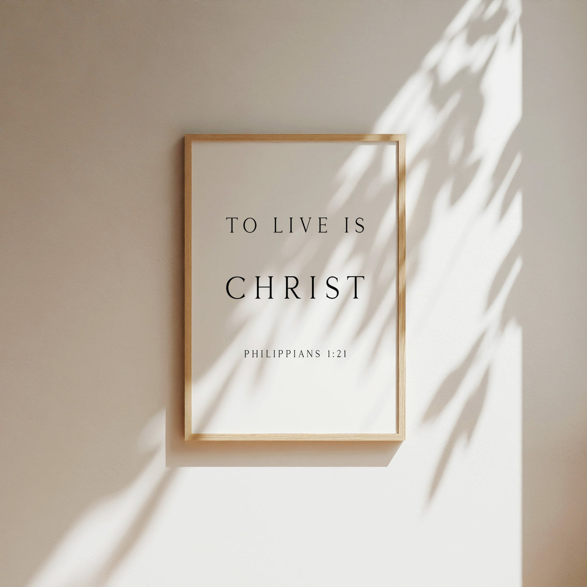 To Live is Christ, Philippians 1:21, Bible Verse Art Print